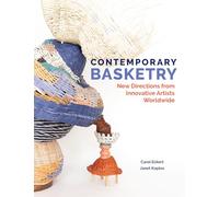 Contemporary Basketry: New Directions from Innovative Artists Worldwide