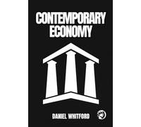 Contemporary Economy: How Markets, States, and Technology Reconfigure the Economic Order