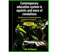 Contemporary education system is egoistic and more of revelations-continue1: Should we mix ancient education system to modern ?