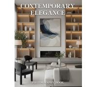 Contemporary Elegance Photography Book: A Masterpiece of Modern Sophistication and Refined Visual Storytelling for the Discerning Collector