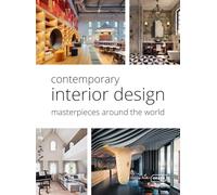 Contemporary Interior Design. Masterpieces Around the World