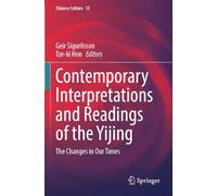 Contemporary Interpretations and Readings of the Yijing: The Changes in Our Times: 15
