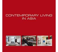 Contemporary Living in Asia/ Demeures Contemporaines en Asie/ Hedendaags Wonen in Azie: Demeures contemporaines en Asie. Hedendaags wonen in Azie. Ouvrage multilingue.