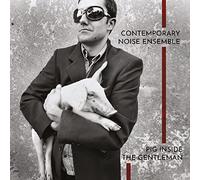 Contemporary Noise Ensemble Pig Inside the Gentleman (Vinyl LP) 12" Album