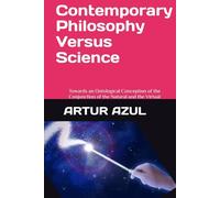 Contemporary Philosophy Versus Science: Towards an Ontological Conception of the Conjunction of the Natural and the Virtual