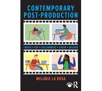 Contemporary Post-Production: Create, Cut, Collaborate, Color, Deliver