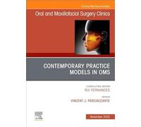 Contemporary Practice Models in OMS: An Issue of Oral and Maxillofacial Surgery Clinics of North America: Volume 37-4