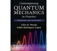 Pablo Rodríguez López Lilia M. Contemporary Quantum Mechanics in Pr (Tascabile)