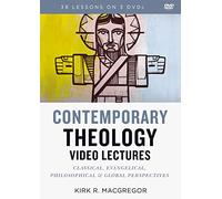 Contemporary Theology Video Lectures: Classical, Evangelical, Philosophical, and Global Perspectives