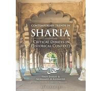 Contemporary Trends in Sharia: Critical Debates in Historical Contexts