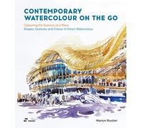 Contemporary watercolour on the go. Capturing the essence of a place. Shapes, gestures and colour in direct watercolour
