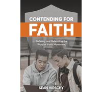 Contending for Faith: Defining and Defending the Word of Faith Movement