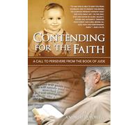 Contending For The Faith: A Call To Persevere From the Book of Jude