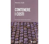 Contenere i costi. Una via per crescere senza rinunce