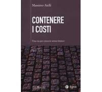 Contenere i costi. Una via per crescere senza rinunce