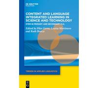 Content and Language Integrated Learning in Science and Technology: STEM in Primary and Secondary CLIL