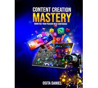 Content Creation Mastery: Monetise Your Passion with Confidence