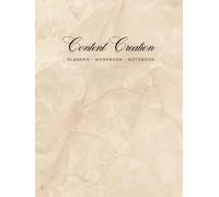 Content Creation Planner, Workbook and Notebook: For Content Creators, Social Media Managers, Influencers, Entrepreneurs and Business Owners