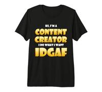 Content Creator IDGAF Meme Video Content Creation Cosplay Maglietta Premium