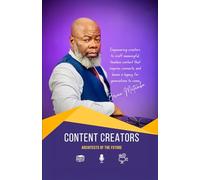 Content Creators: Architects of the Future