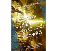 Content DNA 2030 and Forward: How Invisible Provenance Stamps are Becoming the New Global Standard