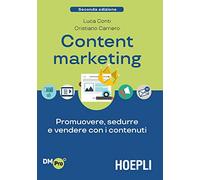 Content Marketing. Promuovere, sedurre e vendere con i contenuti
