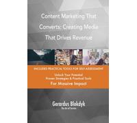 Content Marketing That Converts: Creating Media That Drives Revenue