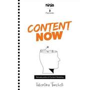 Content now. Manuale pratico di content marketing