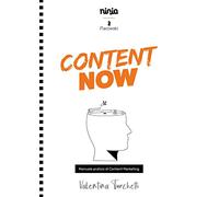 Content Now: Manuale pratico di content marketing