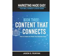 Content That Connects: How to Create and Share Your Business Story