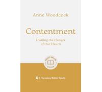 Contentment: Healing the Hunger of Our Hearts: 6-Session Bible Study (Easy-to-use Bible-study workbook with discussion questions and Leader’s Guide included, great for small groups)