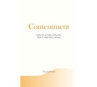 Contentment: How to Attain Lifelong Peace and Well-being