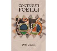 Contenuti Poetici - Larsen Dani