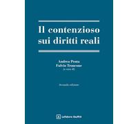 Il contenzioso sui diritti reali. Ediz. ampliata