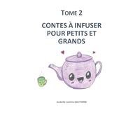 Contes à infuser pour petits et grands: Tome 2