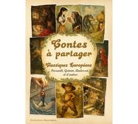 Contes à partager: 16 classiques européens avec des illustrations inédites - Perrault, Grimm, Andersen et d'autres