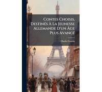 Contes Choisis, DestinÃ(c)s À La Jeunesse Allemande D'un Âge Plus AvancÃ(c)