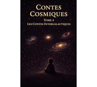 Contes Cosmiques: Tome 4 : Les Contes Intergalactiques