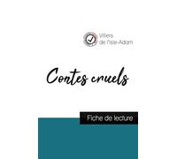 Contes cruels de Villiers de L'Isle-Adam (fiche de lecture et analyse complète de l'oeuvre)