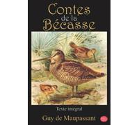 Contes de la bécasse: Guy de Maupassant | Texte intégral | M.G. Editions (Annoté)