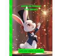 Contes en français pour enfants: Livres pour enfants en français