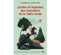 Contes Et Legendes Des Chevaliers De La Table Ronde