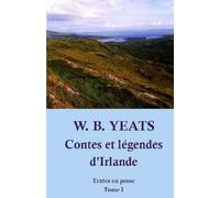 Contes et légendes d'Irlande: Traduction et notes - Textes en prose - Tome 1