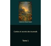 Contes et secrets des écureuils: Tome 1