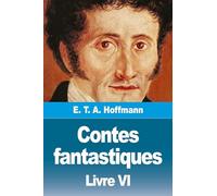 Contes fantastiques: Sixième livre