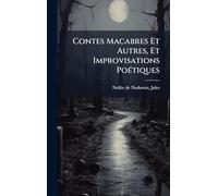 Contes Macabres Et Autres, Et Improvisations PoÃ(c)tiques