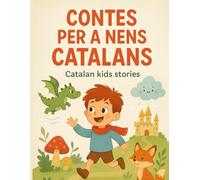 Contes per a Nens Catalans: Històries d’animals divertides i valentes per somiar, riure i aprendre junts