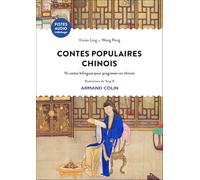 Contes populaires chinois: 15 contes bilingues pour progresser en chinois