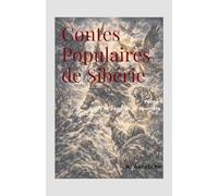 Contes Populaires de Sibérie - Tome 1 - Sous le vent de la toundra