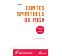Contes spirituels du yoga: Visions du Monde